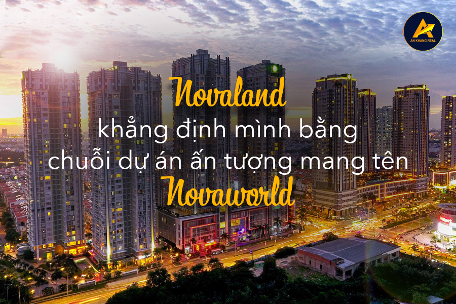 Novaland khẳng định mình bằng chuỗi dự án ấn tượng mang tên Novaworld